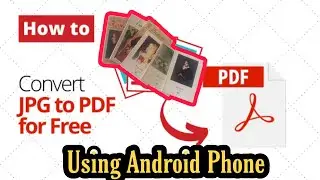 How To Convert JPEG to PDF using Android Phone| Image to PDF | Free Apps