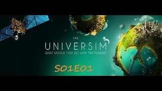 The Universim S01E01