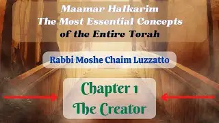 The Most Essential Concepts of the Torah and Judaism: Ramchal - Maamar HaIkarim Chap 1 - The Creator