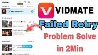 Vidmate Retry Failed Problem| Vidmate se video download nhi ho Raha hai | Vidmate download error