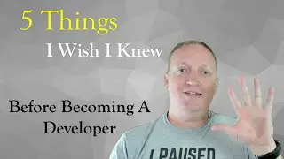 Top 5 Things I Wish I Knew Before Becoming A Software Developer