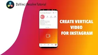 How to create Instagram videos in DaVinci Resolve | Project Settings for Instagram Video