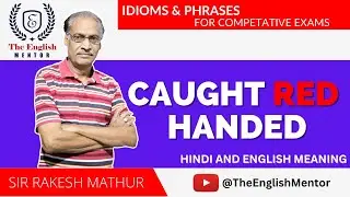 Caught Red Handed | Idioms and Phrases for Competitive Exams | The English Mentor