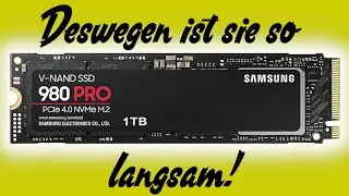 Deswegen ist die NVME Samsungs 980 Pro so langsam!