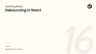 React Developer Mastery Series: Debouncing in React