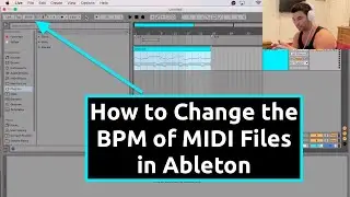 How to Change the BPM of MIDI Files in Ableton Tutorial