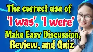 The CORRECT Use of 'I was' and 'I were' in Sentences - Made Easy Review and Quiz