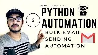 Python Automation|Part 6 : Gmail Bulk Email Sending Automation|Python Web Automation|Python Selenium