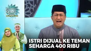Viral Suami Jual Istri Ke Teman Tongkrongan - Siraman Qolbu Mamah Dedeh (Part 1)