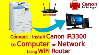 ✓ Connect Install Canon Printers ir3300 to Computer using WiFi Router on Network | Photocopy Machine