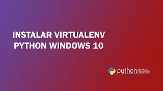 Instalar Entorno Virtual Python en Windows 10 - virtualenv