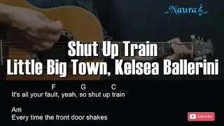 Little Big Town, Kelsea Ballerini - Shut Up Train Guitar Chords Lyrics