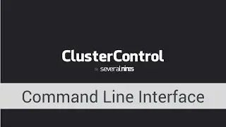 ClusterControl Command Line Client (CLI) Product Demonstration