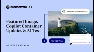 Elementor AI Release 0.6 with Kristina ✨