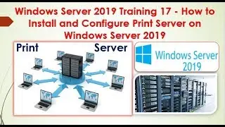 Windows Server 2019 Training 17 - How to Install and Configure Print Server on Windows Server 2019