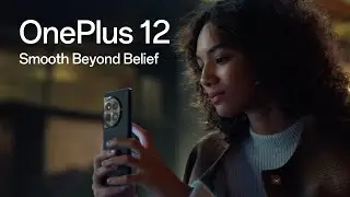 OnePlus 12 - Smooth Beyond Belief