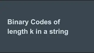 Check If a String Contains All Binary Codes of Size K - Facebook Interview Question