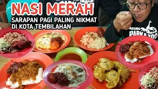 NASI MERAH, SARAPAN PAGI PALING NIKMAT DI KOTA TEMBILAHAN, RIAU