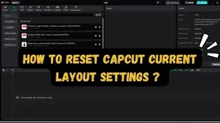 How to Reset CapCut Layout Settings to Default | Quick Tutorial