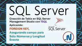 Clave Foránea FOREIGN KEY y Campo Sólo Números de Longitud Fija en Tabla con TSQL SQL Server