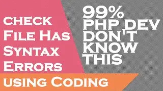 How to check if File has Syntax Errors using Coding | 99% PHP Developers Dont Know This