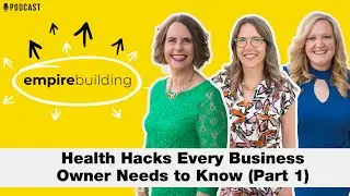 Health Hacks Every Business Owner Needs to Know (Part 1) | Empire Building (EP. 229)