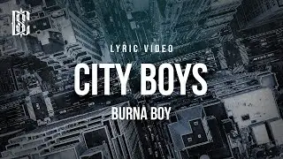 Burna Boy - City Boys | Lyrics