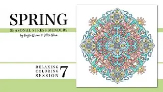 Relaxing Coloring Session 7 | Spring Seasonal Stress Menders by Angie Grace and Lettie Blue