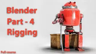 Make Robot in Blender - Part 4 - Rigging - Full course