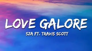 SZA - Love Galore (Lyrics) Ft. Travis Scott