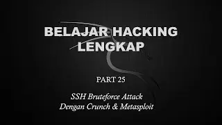 Belajar Ethical Hacking Lengkap (Part 25) || SSH Bruteforce Attack dengan Crunch & Metasploit