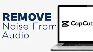 How to Remove Background Noise in CapCut PC - Easy Tutorial
