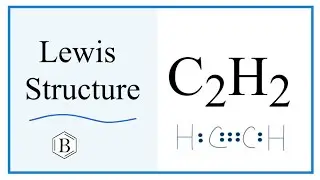 How to Draw the Lewis Dot Structure for C2H2: Acetylene (Ethyne)