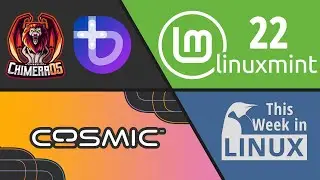 Linux Mint 22, COSMIC Desktop on Pop!_OS, Gaming Distros, & more Linux news