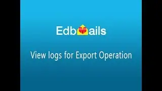 EdbMails - View logs for Export operation.
