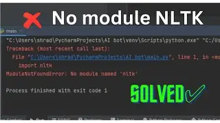 Fixing 'No module NLTK' Error | How to Solve 'Import NLTK' Issue