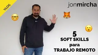 🖐🏻🤓 5 SOFTSKILLS para TRABAJO REMOTO - jonmircha