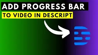 How to Add a Progress Bar to Your Videos in Descript