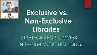 Exclusive Vs. Non-Exclusive Music Libraries For Sync Licensing [Sync Academy Tutorial]