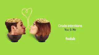 Crude Intentions - You & Me