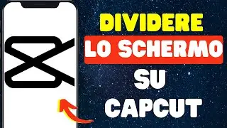 Come Dividere lo Schermo Su  CapCut 2024