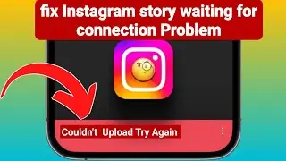 How to fix Instagram Story waiting for Connection problem | Instagram Story waiting for connection