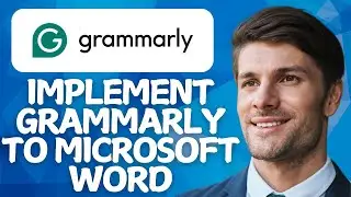 How To Implement Grammarly To Microsoft Word In 2025 (Best Method)