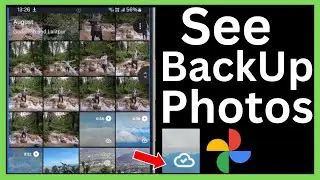 How To See Backup Photos In Google Photos On Android