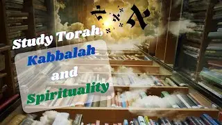 Study Torah, Kabbalah and Spirituality