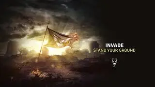 INVADE - Stand Your Ground