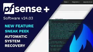 SNEAK PEEK: Automatic System Recovery - pfSense Plus v24.03