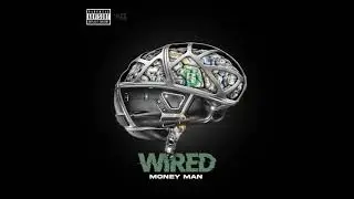 Money Man “Wired”