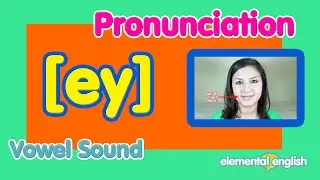[ey] vowel sound | English Pronunciation Lesson