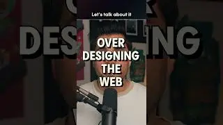 Are we OVER-DESIGNING the WEB?